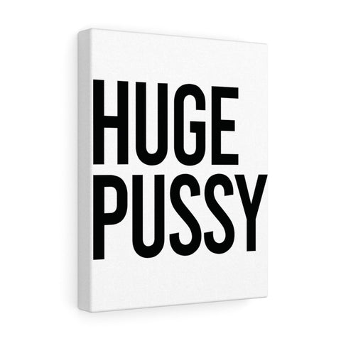 HUGE PUSSY ON CANVAS