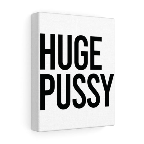 HUGE PUSSY ON CANVAS